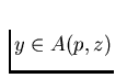 $y \in A(p,z)$