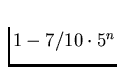 $1-7/10\cdot
5^n$