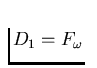$D_1=F_{\omega}$