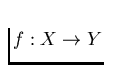 $f: X \to Y$