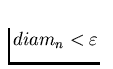 $diam_n <
\varepsilon $