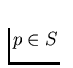 $p \in
S$