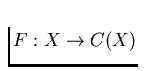 $F: X \to C(X)$