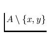 $A
\setminus \{x,y\}$