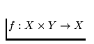 $f: X \times Y
\to X$