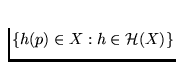 $\{h(p) \in
X: h \in \mathcal H(X)\}$