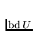 $\mathrm{bd}\,U$