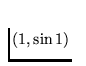 $(1, \sin 1)$