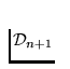 $\mathcal D_{n+1}$